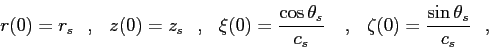 \begin{displaymath}
r(0) = r_s \hskip3mm , \hskip3mm
z(0) = z_s \hskip3mm , \h...
... , \hskip3mm
\zeta(0) = \frac {\sin\theta_s}{c_s} \hskip3mm ,
\end{displaymath}