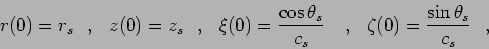 \begin{displaymath}
r(0) = r_s \hskip3mm , \hskip3mm
z(0) = z_s \hskip3mm , \h...
... , \hskip3mm
\zeta(0) = \frac {\sin\theta_s}{c_s} \hskip3mm ,
\end{displaymath}
