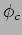 $\phi_c$