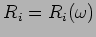 $R_i = R_i(\omega )$