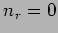 $n_r = 0$