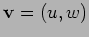 $\mbox{$\mathbf{v}$}= (u,w)$