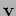 $\mbox{$\mathbf{v}$}$