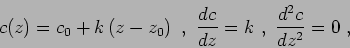 \begin{displaymath}c(z) = c_0 + k\left( z - z_0 \right)  ,  \frac{dc}{dz} = k  ,  \frac{d^2c}{dz^2} = 0  , \end{displaymath}