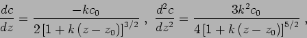 \begin{displaymath}\frac{dc}{dz} = \frac {-kc_0}{2\left[ 1+k\left( z-z_0 \right)...
... {3k^2c_0}{4\left[ 1+k\left( z-z_0 \right) \right] ^{5/2}}  , \end{displaymath}