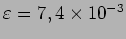 $\varepsilon = 7,4\times10^{-3}$