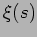 $\xi(s)$