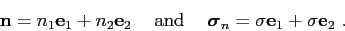 \begin{displaymath}\mbox{$\mathbf{n}$}= n_1\mbox{$\mathbf{e}$}_1 + n_2\mbox{$\ma...
... \sigma\mbox{$\mathbf{e}$}_1 + \sigma\mbox{$\mathbf{e}$}_2  . \end{displaymath}