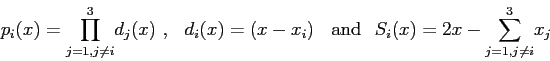 \begin{displaymath}
p_i(x) = \displaystyle{\prod\limits_{j=1,j \neq i}^{3}} d_j(...
...i(x) = 2x - \displaystyle{\sum\limits_{j=1,j \neq i}^{3}} x_j
\end{displaymath}
