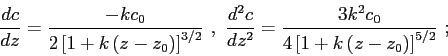 \begin{displaymath}\frac{dc}{dz} = \frac {-kc_0}{2\left[ 1+k\left( z-z_0 \right)...
... {3k^2c_0}{4\left[ 1+k\left( z-z_0 \right) \right] ^{5/2}}  ; \end{displaymath}