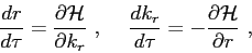 \begin{displaymath}\frac{dr}{d\tau} = \frac{\partial{ {\cal H} }}{\partial{k_r}}...
...c{dk_r}{d\tau} = -\frac{\partial{ {\cal H} }}{\partial{r}}  , \end{displaymath}