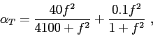 \begin{displaymath}
\alpha_T = \frac {40f^2}{4100+f^2} + \frac {0.1f^2}{1+f^2} ,
\end{displaymath}