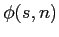 $\phi(s,n)$