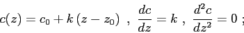 \begin{displaymath}c(z) = c_0 + k\left( z - z_0 \right)  ,  \frac{dc}{dz} = k  ,  \frac{d^2c}{dz^2} = 0  ; \end{displaymath}