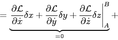 \begin{displaymath}=
\underbrace{\left. \frac{\partial{{\cal L}}}{\partial{\dot...
... L}}}{\partial{\dot{z}}}\delta z \right\vert _{A}^{B}}_{=0} +
\end{displaymath}