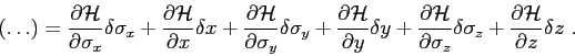 \begin{displaymath}
\left( \ldots \right) =
\frac{\partial{{\cal H}}}{\partial{...
...sigma_z + \frac{\partial{{\cal H}}}{\partial{z}} \delta z  .
\end{displaymath}