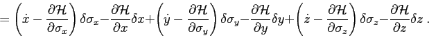 \begin{displaymath}=
\left( \dot{x} - \frac{\partial{{\cal H}}}{\partial{\sigma...
...sigma_z - \frac{\partial{{\cal H}}}{\partial{z}} \delta z  .
\end{displaymath}