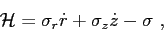 \begin{displaymath}
{\cal H} = \sigma_r \dot{r} + \sigma_z \dot{z} - \sigma ,
\end{displaymath}