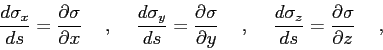 \begin{displaymath}
\frac{d\sigma_x}{ds} = \frac{\partial{\sigma}}{\partial{x}} ...
...gma_z}{ds} = \frac{\partial{\sigma}}{\partial{z}} \hskip5mm ,
\end{displaymath}