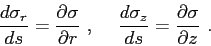 \begin{displaymath}
\frac{d\sigma_r}{ds} = \frac{\partial{\sigma}}{\partial{r}} ...
...rac{d\sigma_z}{ds} = \frac{\partial{\sigma}}{\partial{z}}  .
\end{displaymath}